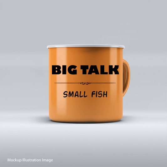 Big Talk Small Fish