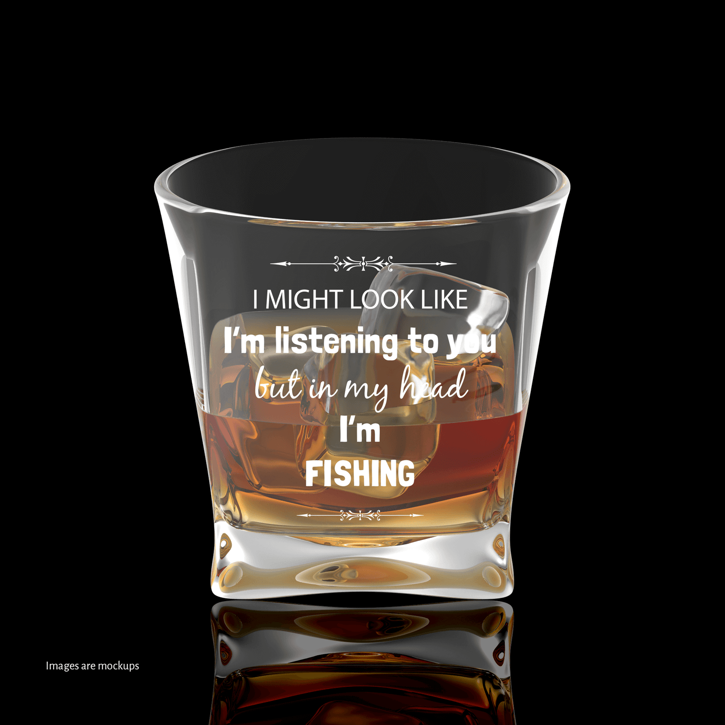 I might look like I'm listening to you but in my head I'm fishing