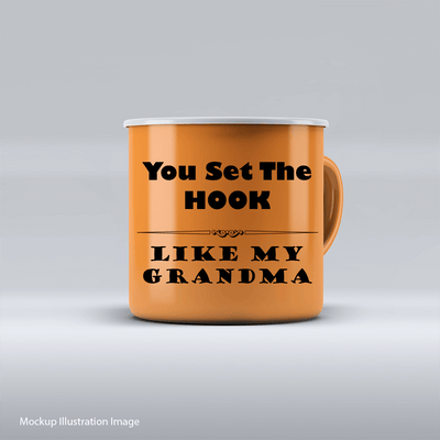 You Set The Hook Like My Grandma